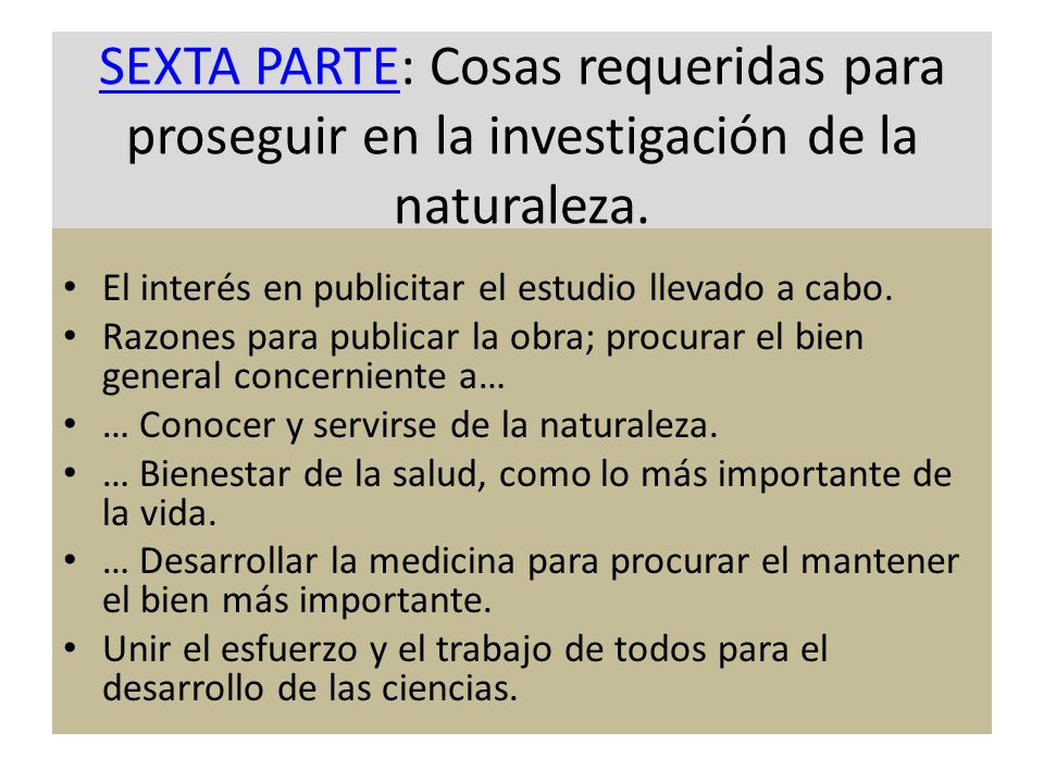 SEXTA PARTE: Cosas requeridas para proseguir en la investigación de la naturaleza.