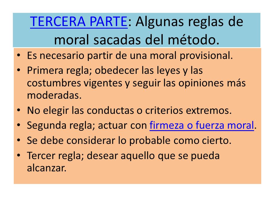 TERCERA PARTE: Algunas reglas de moral sacadas del método.