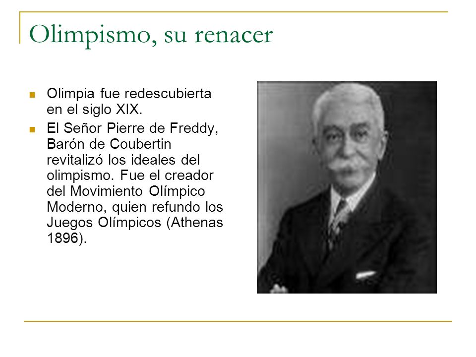Olimpismo, su renacer Olimpia fue redescubierta en el siglo XIX.