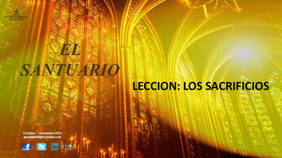 EL SANTUARIO LECCION: LOS SACRIFICIOS Octubre – Diciembre 2013