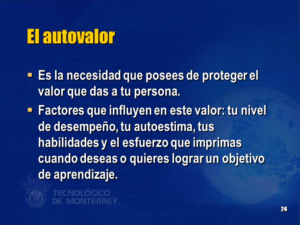 El autovalor Es la necesidad que posees de proteger el valor que das a tu persona.