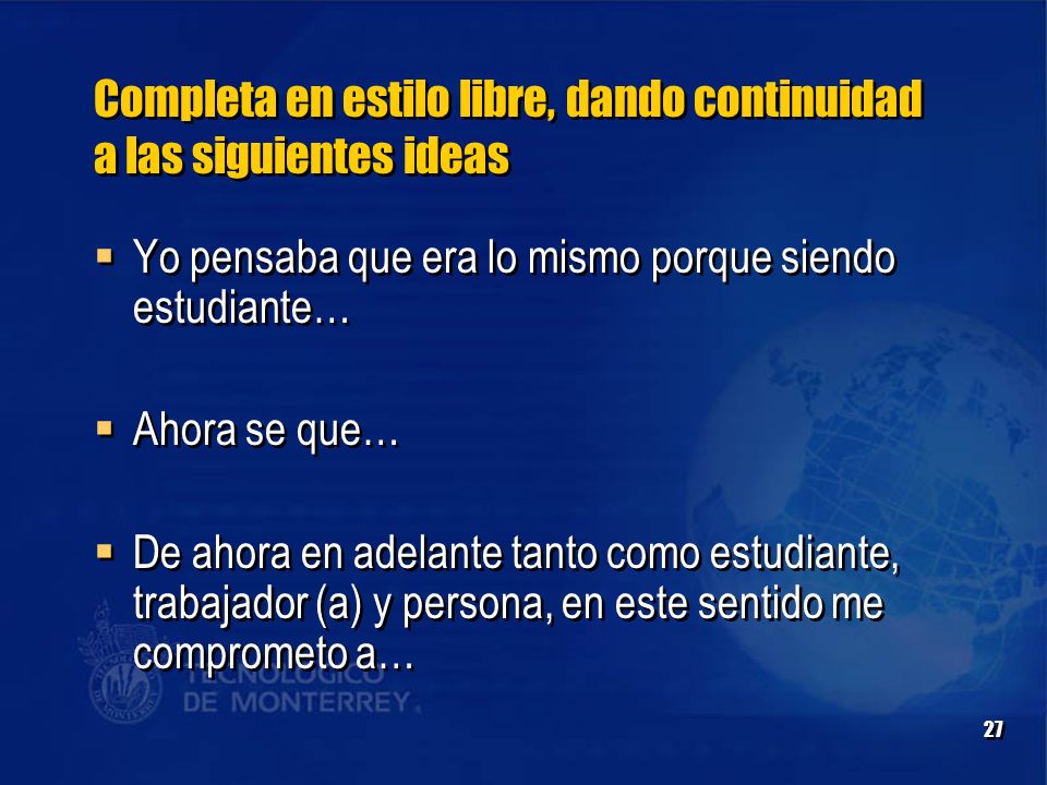 Completa en estilo libre, dando continuidad a las siguientes ideas