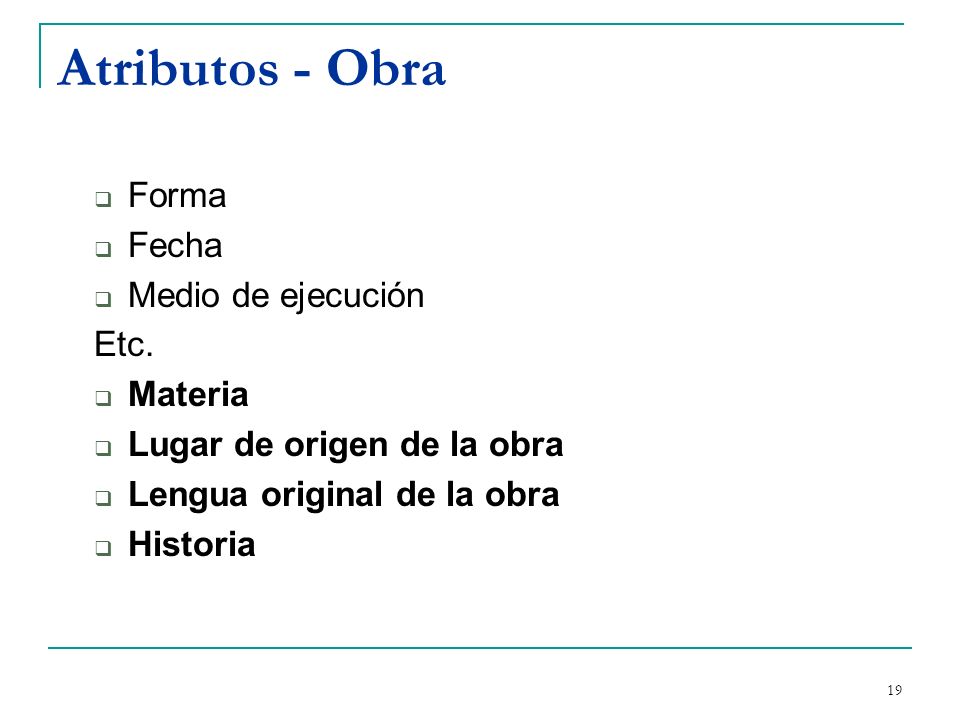 Atributos - Obra Forma Fecha Medio de ejecución Etc. Materia