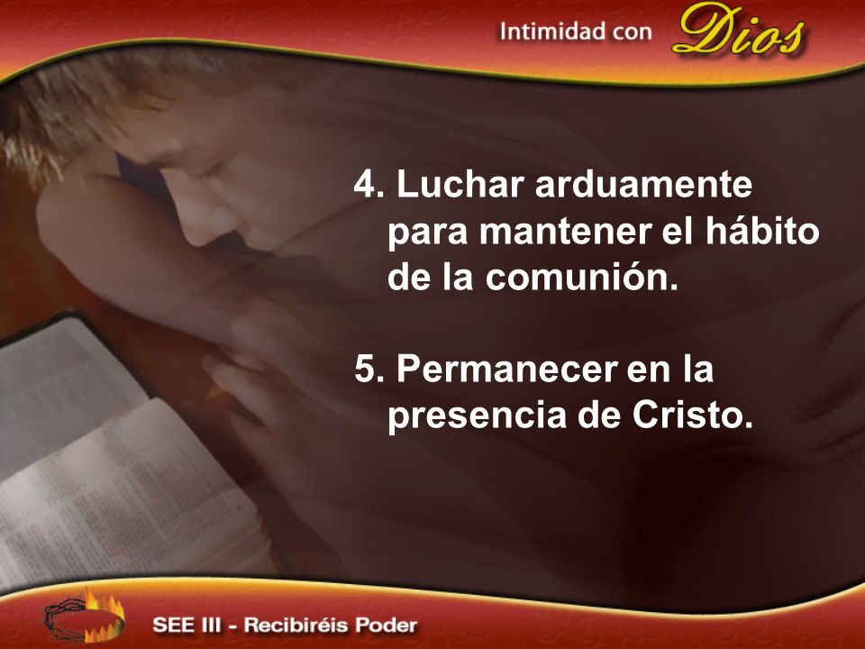4. Luchar arduamente para mantener el hábito de la comunión.