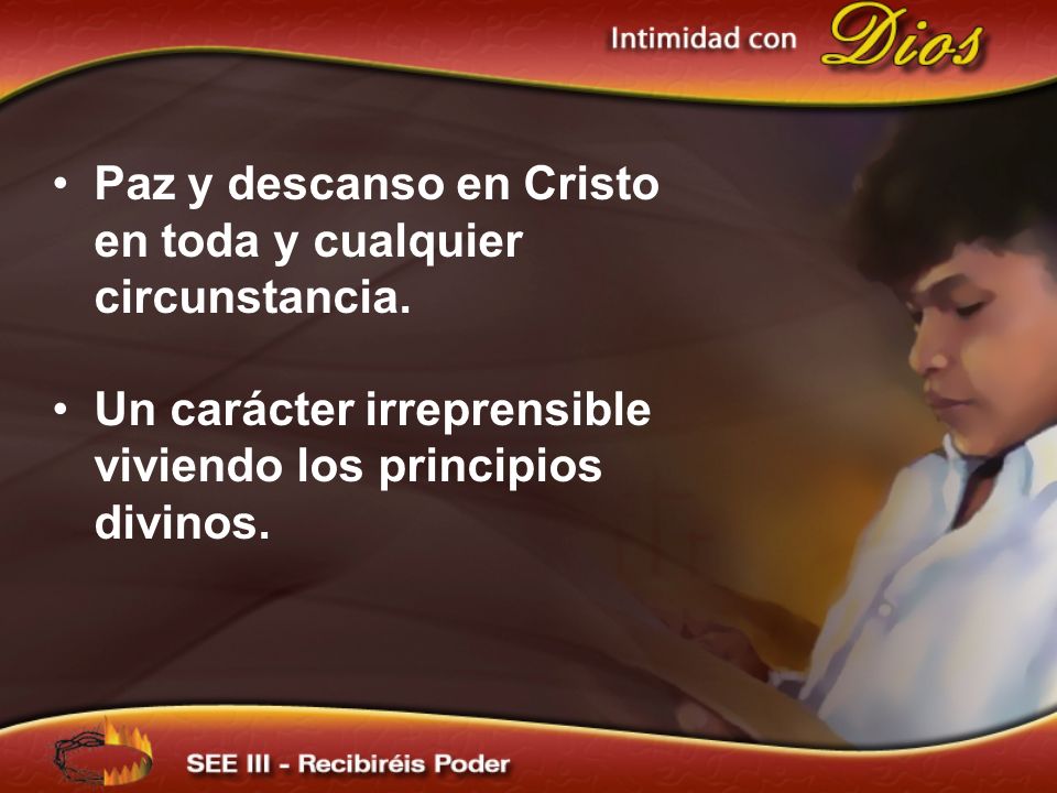 Paz y descanso en Cristo en toda y cualquier circunstancia.
