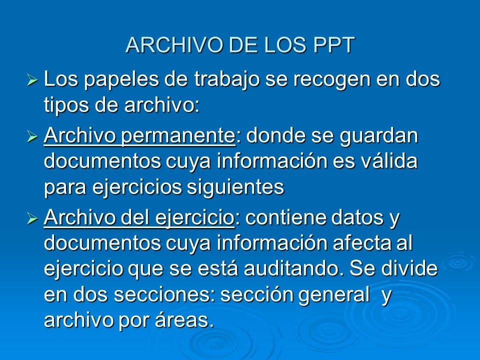 ARCHIVO DE LOS PPT Los papeles de trabajo se recogen en dos tipos de archivo: