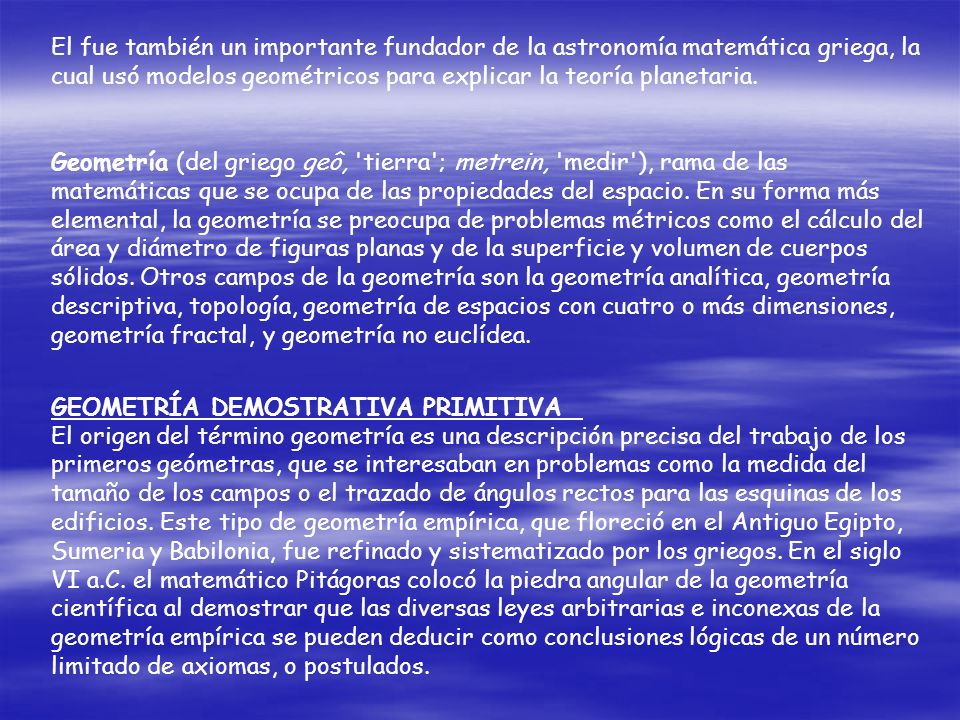 El fue también un importante fundador de la astronomía matemática griega, la cual usó modelos geométricos para explicar la teoría planetaria.