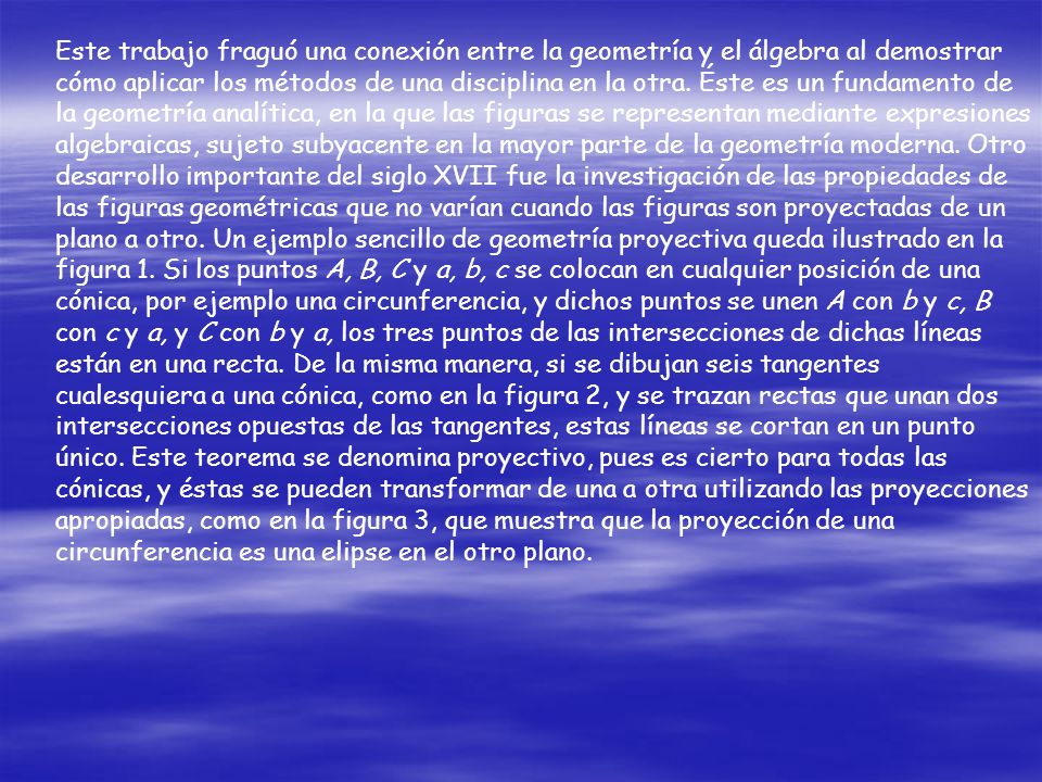 Este trabajo fraguó una conexión entre la geometría y el álgebra al demostrar cómo aplicar los métodos de una disciplina en la otra.