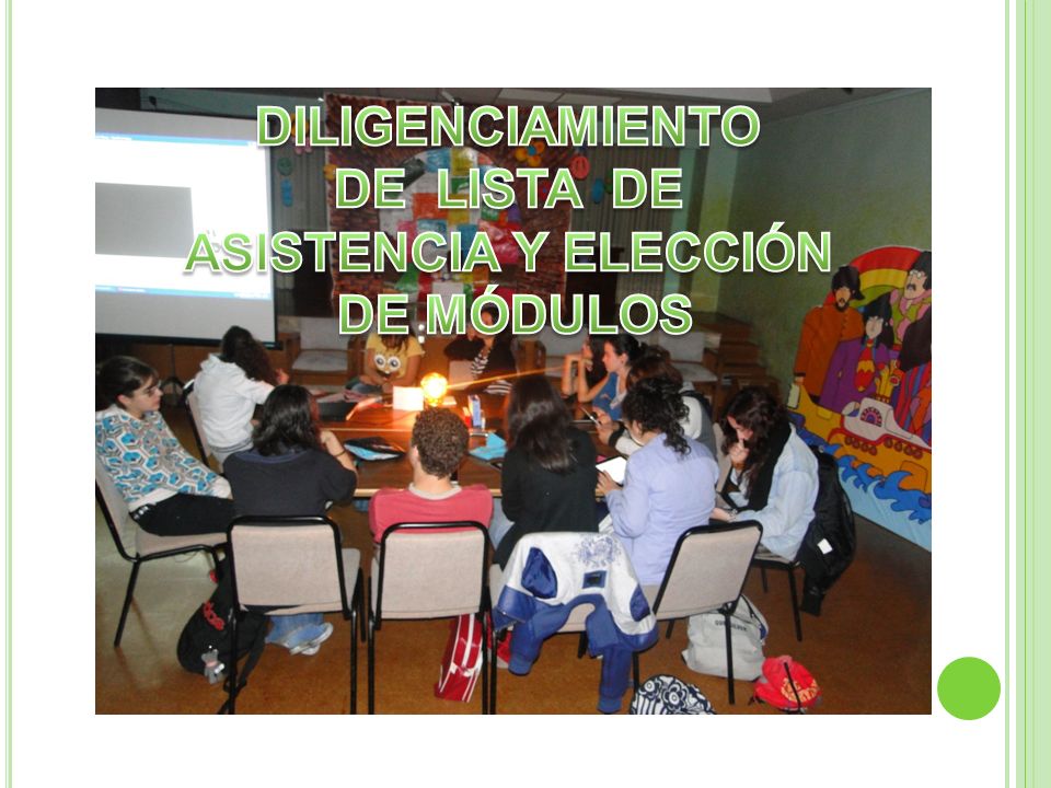 DILIGENCIAMIENTO DE LISTA DE ASISTENCIA Y ELECCIÓN DE MÓDULOS