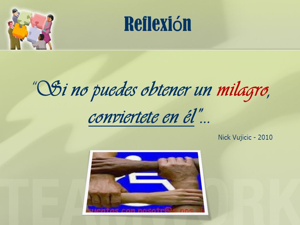 Si no puedes obtener un milagro, conviertete en él …