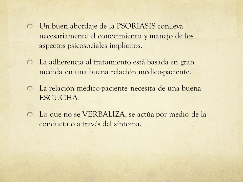 Un buen abordaje de la PSORIASIS conlleva necesariamente el conocimiento y manejo de los aspectos psicosociales implícitos.