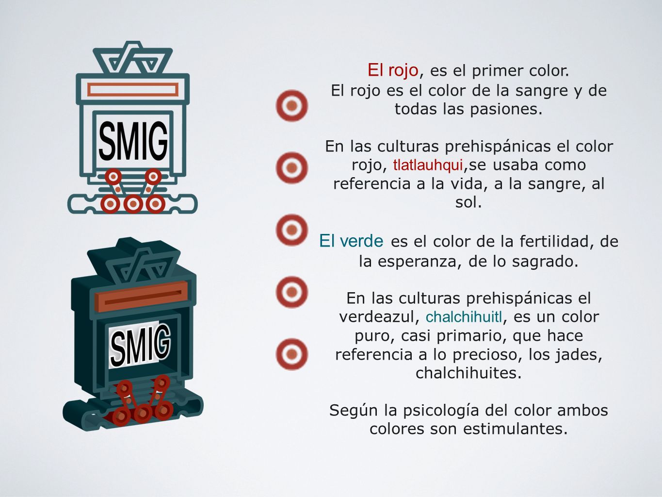 El rojo, es el primer color.