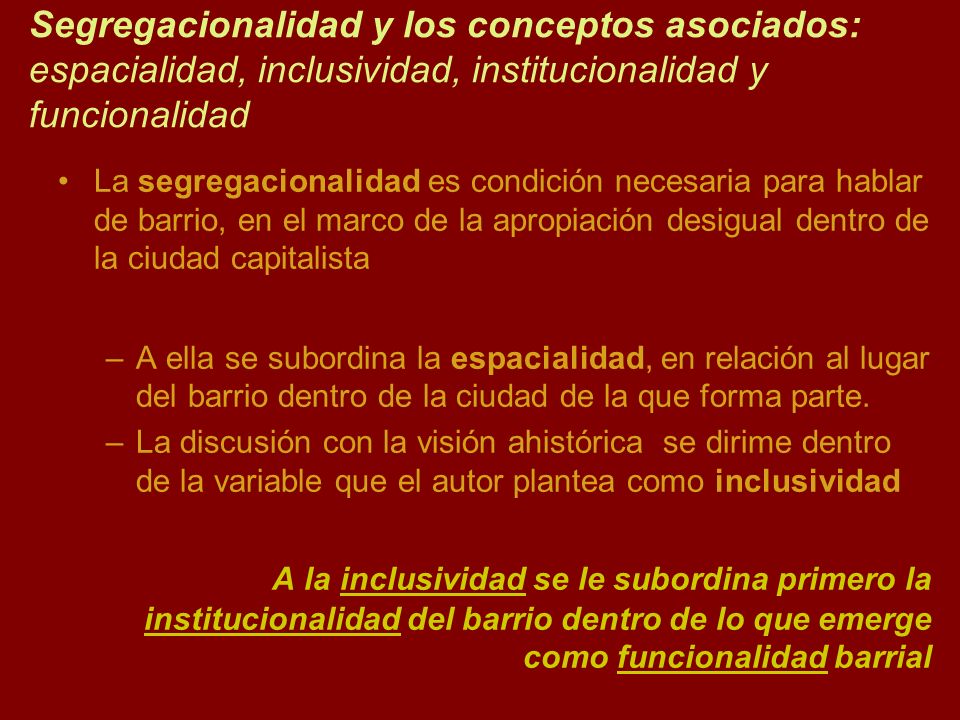 Segregacionalidad y los conceptos asociados: espacialidad, inclusividad, institucionalidad y funcionalidad