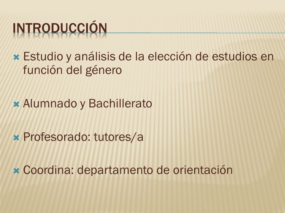 introducción Estudio y análisis de la elección de estudios en función del género. Alumnado y Bachillerato.