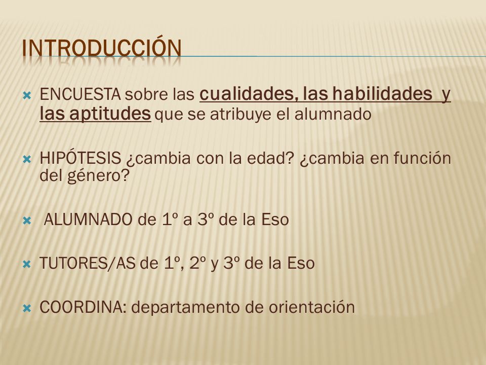 INTRODUCCIÓN ENCUESTA sobre las cualidades, las habilidades y las aptitudes que se atribuye el alumnado.