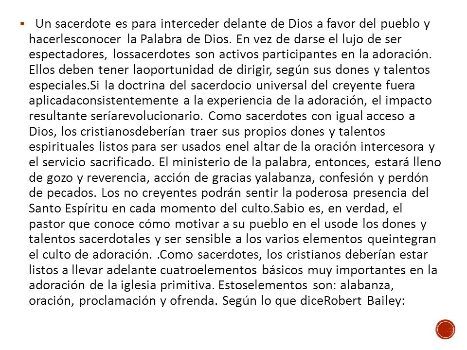 Un sacerdote es para interceder delante de Dios a favor del pueblo y hacerlesconocer la Palabra de Dios.