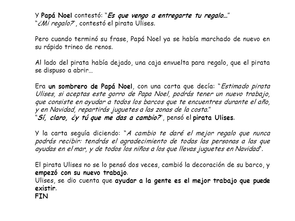Y Papá Noel contestó: Es que vengo a entregarte tu regalo…