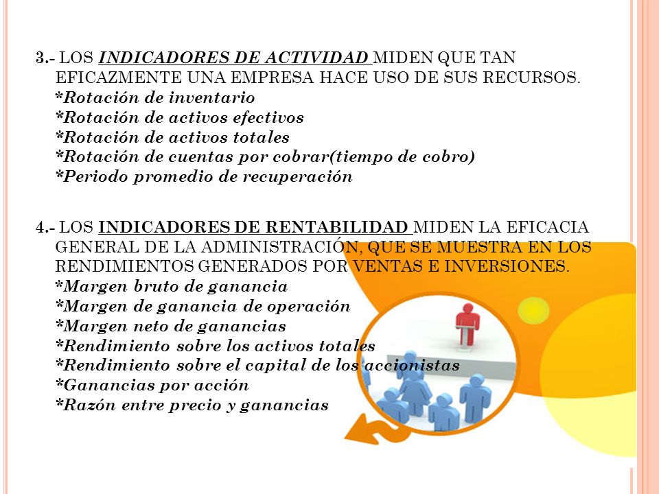3.- LOS INDICADORES DE ACTIVIDAD MIDEN QUE TAN EFICAZMENTE UNA EMPRESA HACE USO DE SUS RECURSOS.