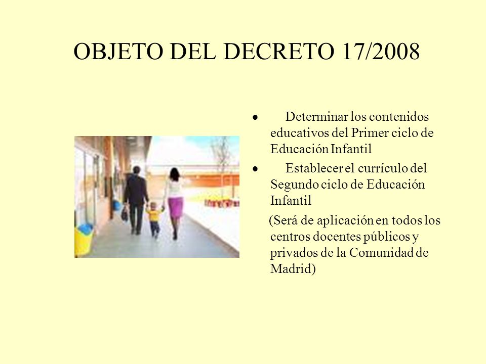 OBJETO DEL DECRETO 17/2008 · Determinar los contenidos educativos del Primer ciclo de Educación Infantil.