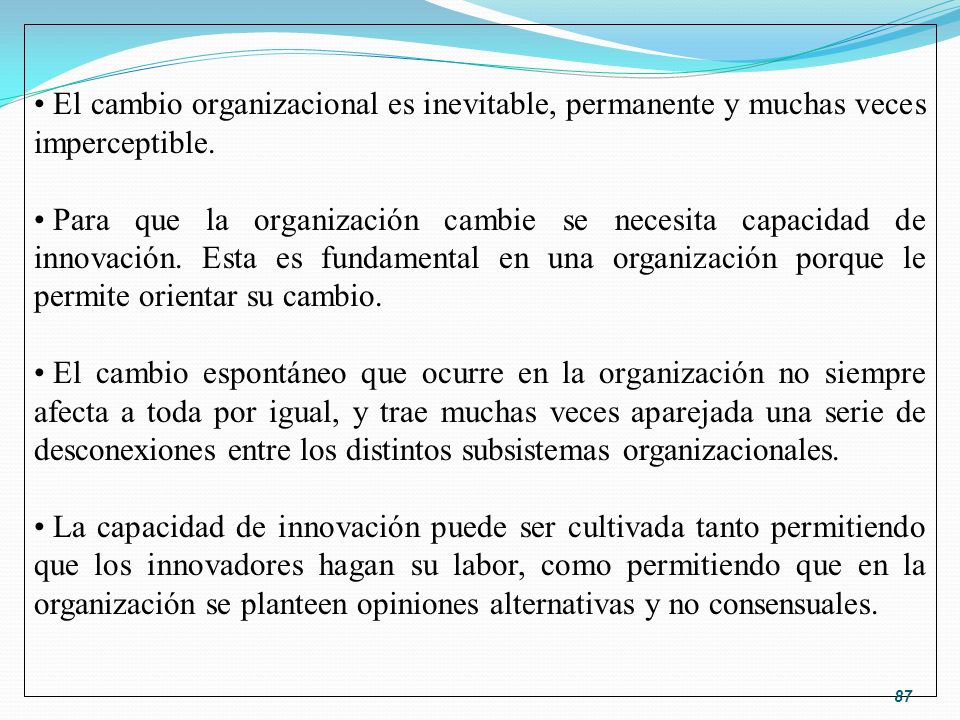 El cambio organizacional es inevitable, permanente y muchas veces imperceptible.