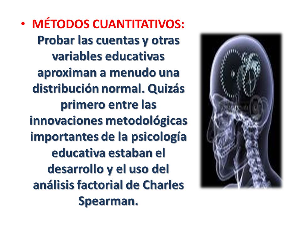 MÉTODOS CUANTITATIVOS: Probar las cuentas y otras variables educativas aproximan a menudo una distribución normal.