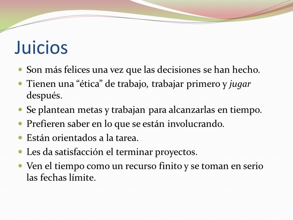 Juicios Son más felices una vez que las decisiones se han hecho.