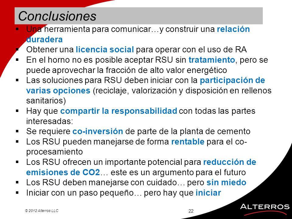 Conclusiones Una herramienta para comunicar…y construir una relación duradera. Obtener una licencia social para operar con el uso de RA.