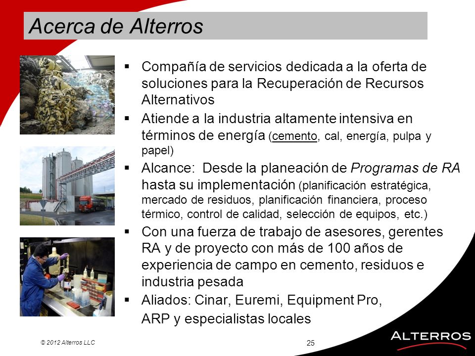 Acerca de Alterros Compañía de servicios dedicada a la oferta de soluciones para la Recuperación de Recursos Alternativos.