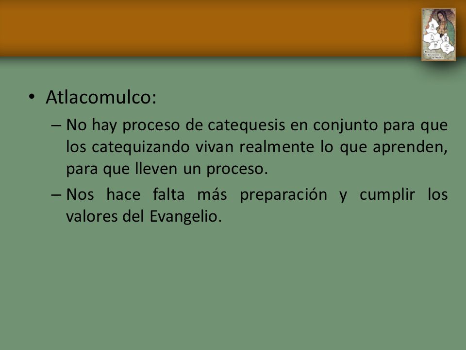 Atlacomulco: No hay proceso de catequesis en conjunto para que los catequizando vivan realmente lo que aprenden, para que lleven un proceso.
