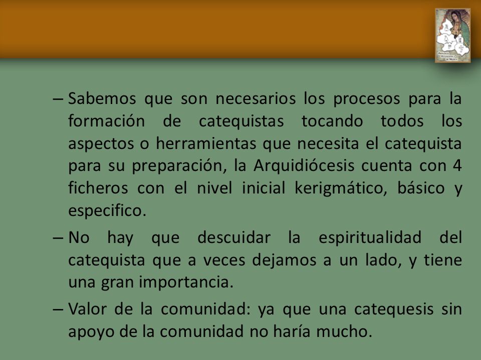 Sabemos que son necesarios los procesos para la formación de catequistas tocando todos los aspectos o herramientas que necesita el catequista para su preparación, la Arquidiócesis cuenta con 4 ficheros con el nivel inicial kerigmático, básico y especifico.