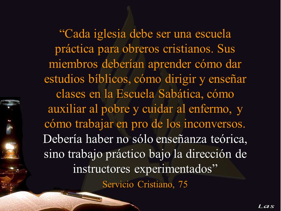 Cada iglesia debe ser una escuela práctica para obreros cristianos