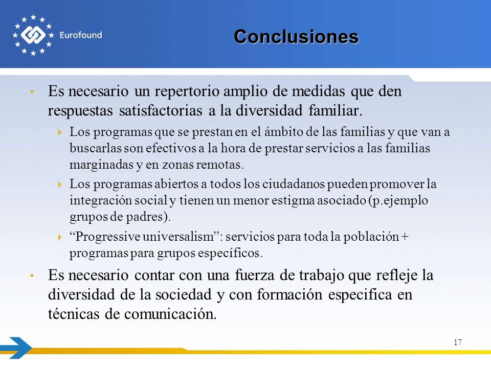 Conclusiones Es necesario un repertorio amplio de medidas que den respuestas satisfactorias a la diversidad familiar.