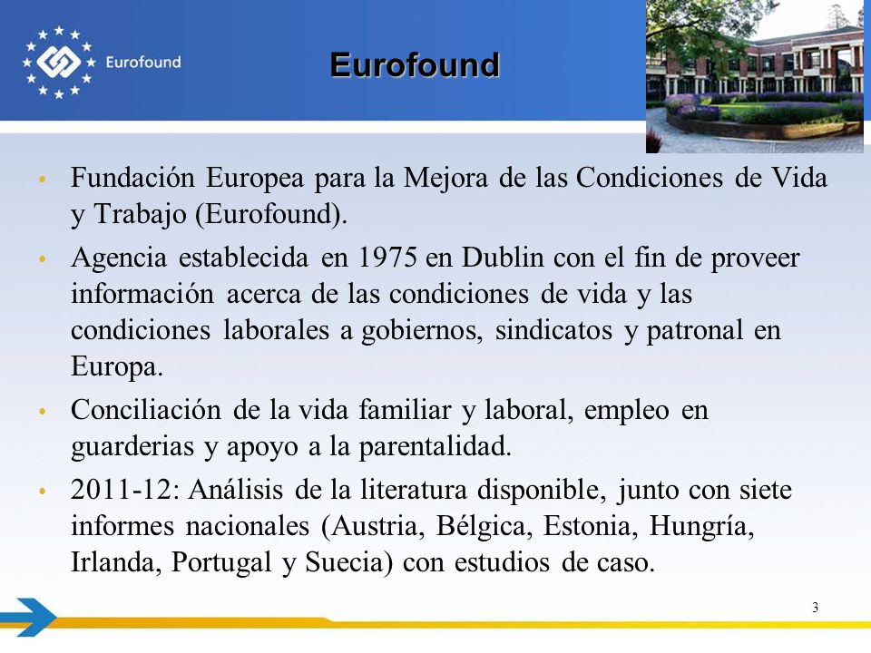 Eurofound Fundación Europea para la Mejora de las Condiciones de Vida y Trabajo (Eurofound).