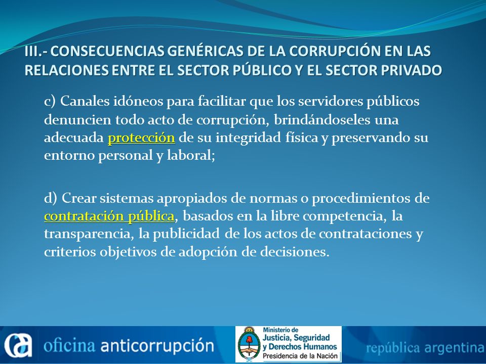 III.- CONSECUENCIAS GENÉRICAS DE LA CORRUPCIÓN EN LAS RELACIONES ENTRE EL SECTOR PÚBLICO Y EL SECTOR PRIVADO