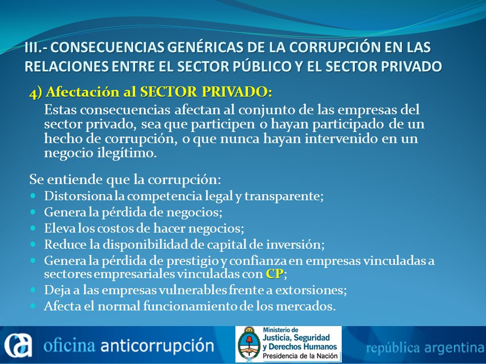 III.- CONSECUENCIAS GENÉRICAS DE LA CORRUPCIÓN EN LAS RELACIONES ENTRE EL SECTOR PÚBLICO Y EL SECTOR PRIVADO