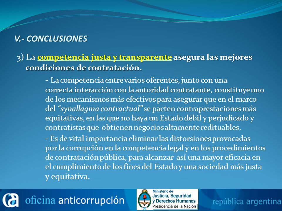 V.- CONCLUSIONES 3) La competencia justa y transparente asegura las mejores condiciones de contratación.