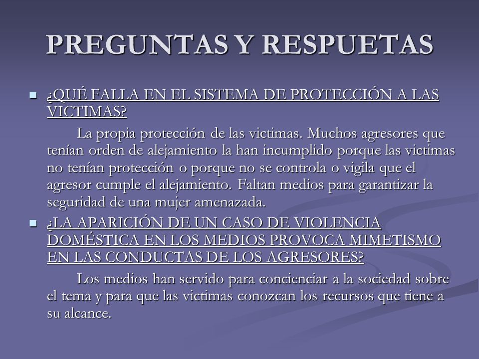 PREGUNTAS Y RESPUETAS ¿QUÉ FALLA EN EL SISTEMA DE PROTECCIÓN A LAS VICTIMAS