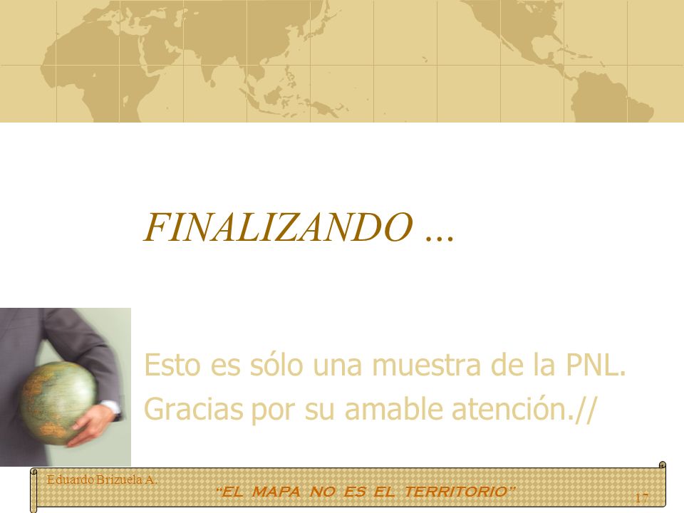 Esto es sólo una muestra de la PNL. Gracias por su amable atención.//