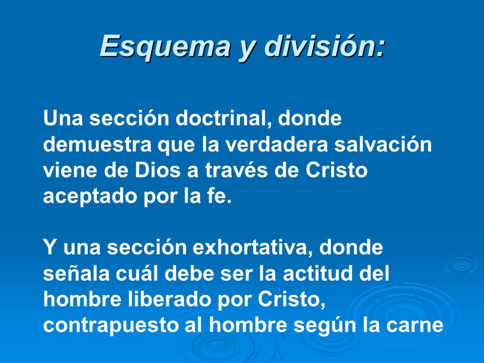 Esquema y división: Una sección doctrinal, donde demuestra que la verdadera salvación viene de Dios a través de Cristo aceptado por la fe.