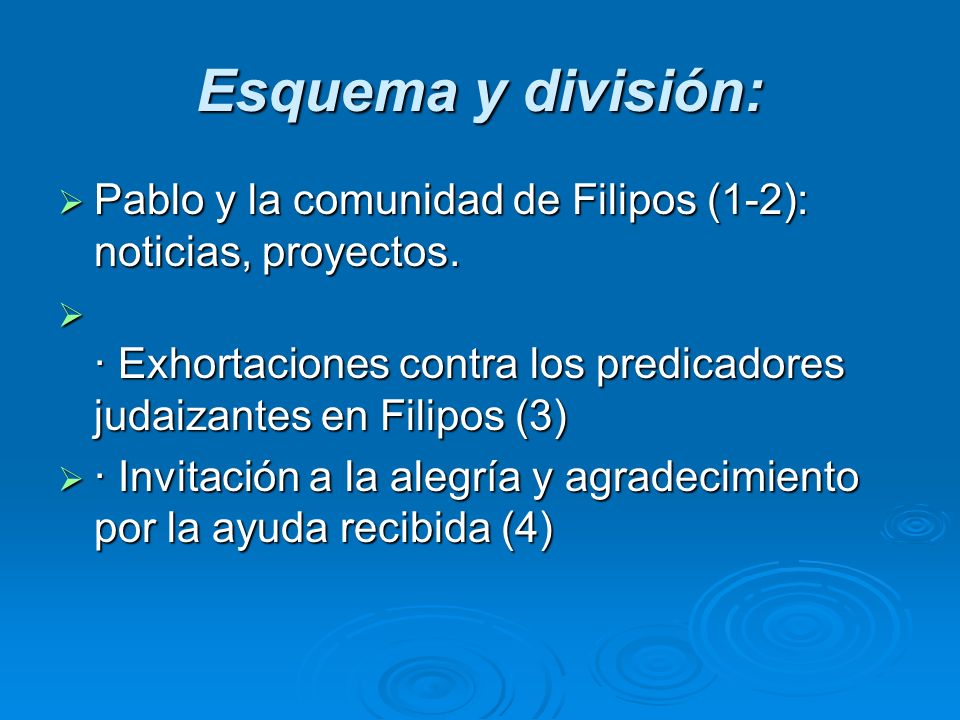Esquema y división: Pablo y la comunidad de Filipos (1-2): noticias, proyectos. · Exhortaciones contra los predicadores judaizantes en Filipos (3)