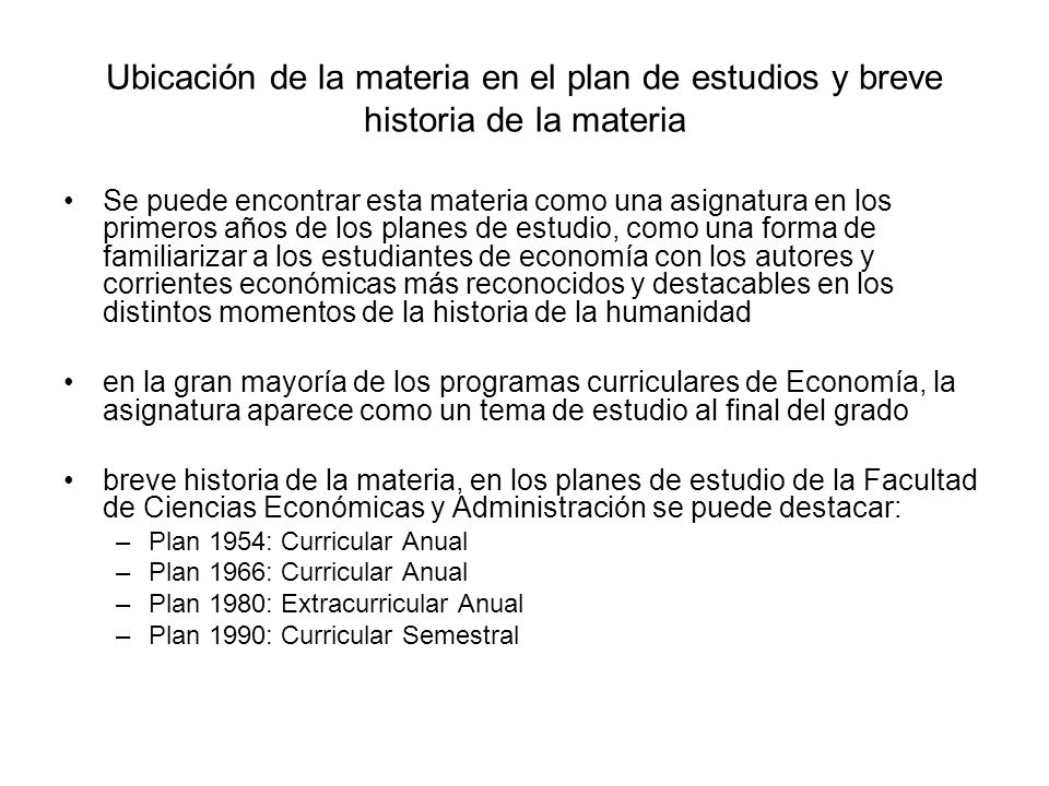Ubicación de la materia en el plan de estudios y breve historia de la materia