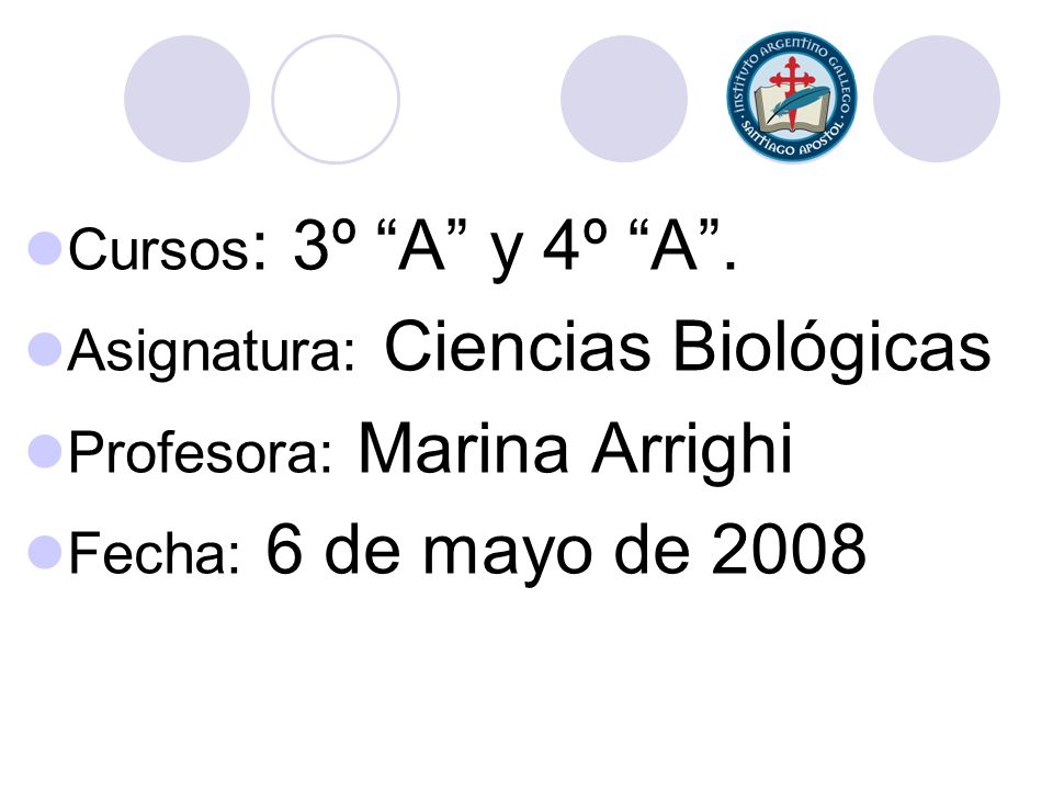 Cursos: 3º A y 4º A . Asignatura: Ciencias Biológicas.
