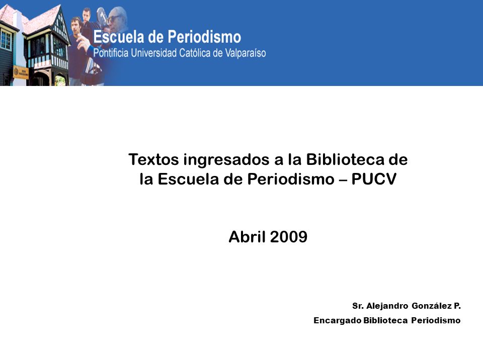Textos ingresados a la Biblioteca de la Escuela de Periodismo – PUCV
