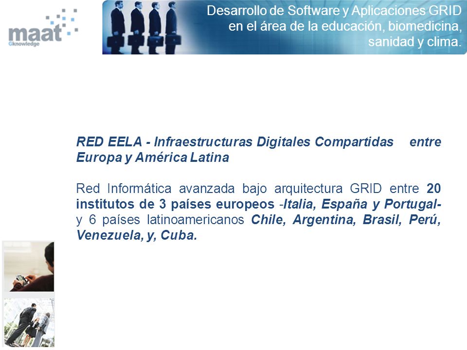Desarrollo de Software y Aplicaciones GRID en el área de la educación, biomedicina, sanidad y clima.