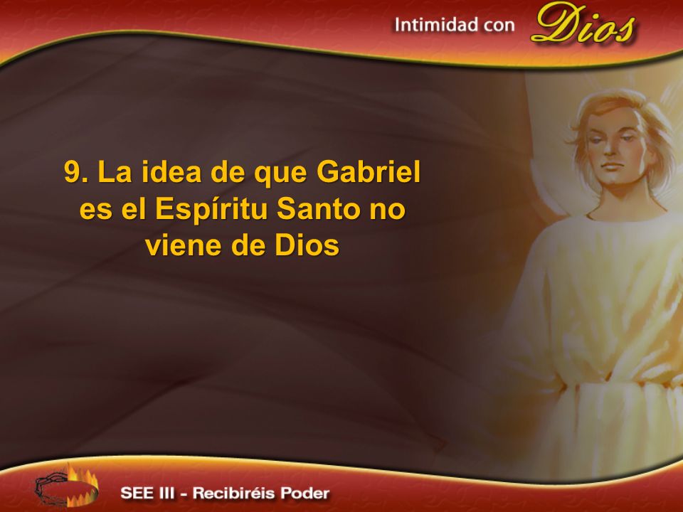 9. La idea de que Gabriel es el Espíritu Santo no viene de Dios