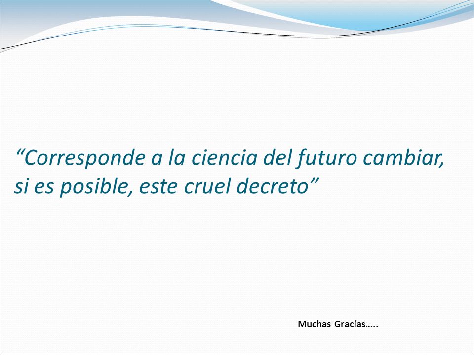 Corresponde a la ciencia del futuro cambiar,