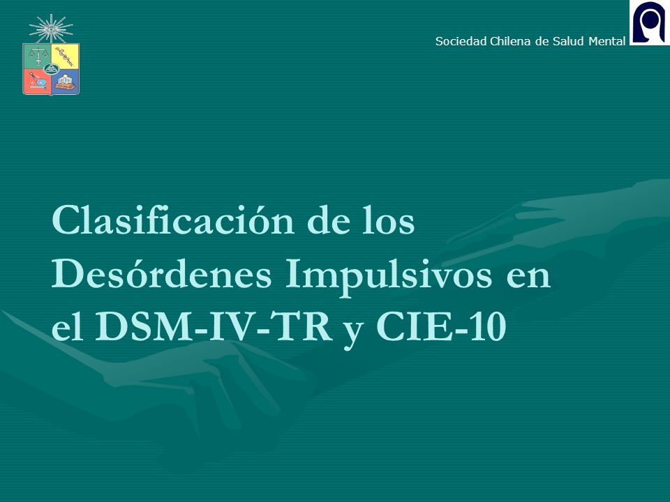 Clasificación de los Desórdenes Impulsivos en el DSM-IV-TR y CIE-10