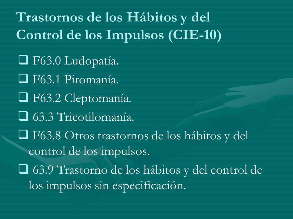 Trastornos de los Hábitos y del Control de los Impulsos (CIE-10)