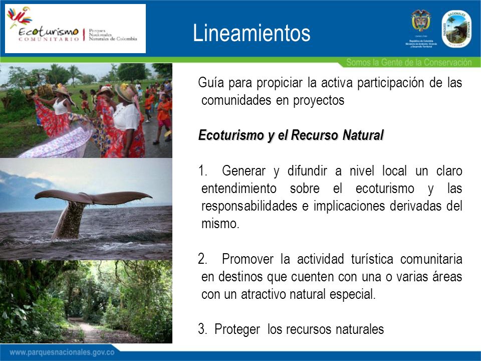 Lineamientos Guía para propiciar la activa participación de las comunidades en proyectos. Ecoturismo y el Recurso Natural.