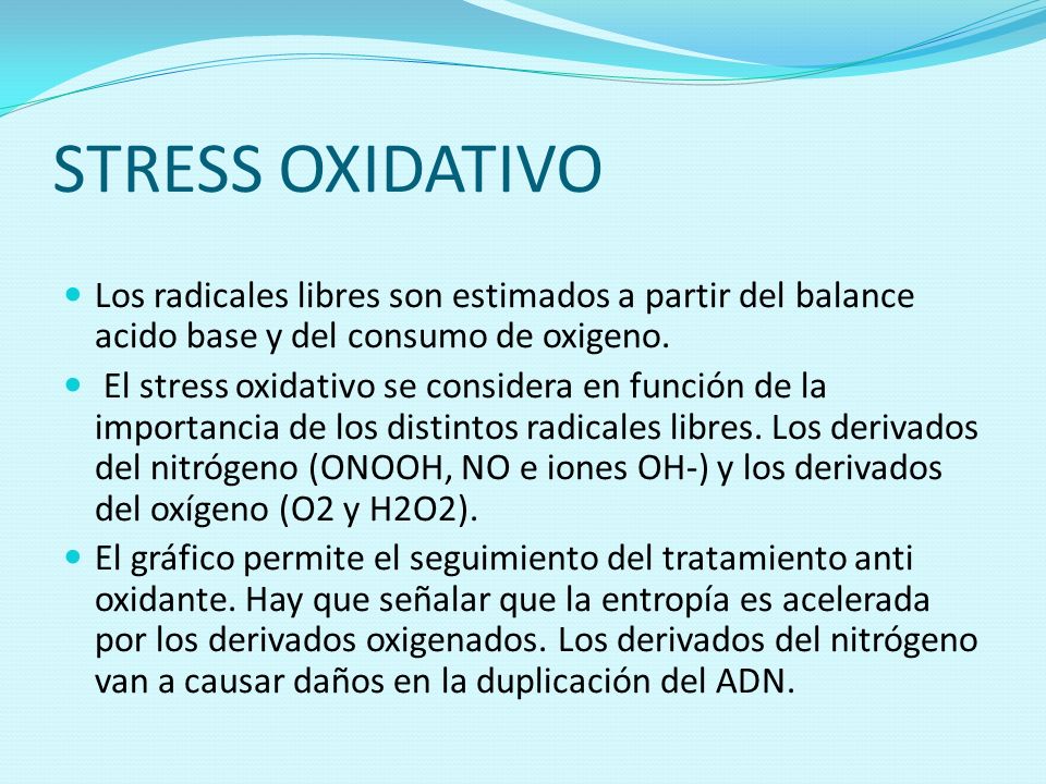 STRESS OXIDATIVO Los radicales libres son estimados a partir del balance acido base y del consumo de oxigeno.